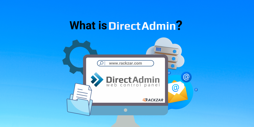 A Beginner’s Guide: What is DirectAdmin?